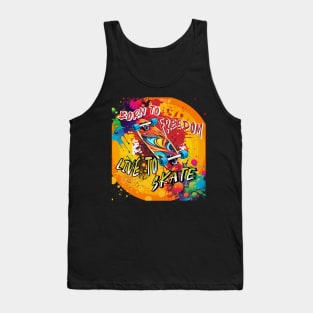 Born to Freedom- Live to Skate Tank Top